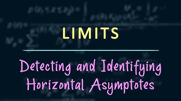 Limits: Concept - Detecting and Identifying Horizontal Asymptotes