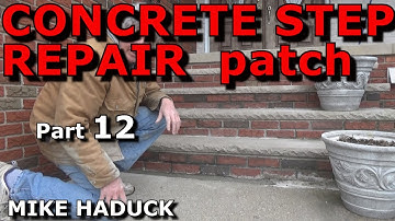 CONCRETE STEP REPAIR (Part 12) Mike Haduck