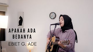 APAKAH ADA BEDANYA - EBIET G. ADE | COVER BY UMIMMA KHUSNA