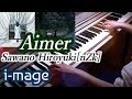 Aimer×澤野弘之「i-mage」SawanoHiroyuki[nZk] :Aimer