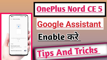 OnePlus Nord CE 5 How to Enable Google Assistant Feature Tips And Tricks 