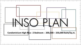 INSO PLAN 2025 : Condominium High Rise [  200,000 - 250,000 Baht\/sq.m. ] 2 Bedroom