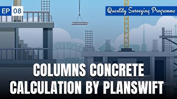 EP - 08 | Column Concrete Calculation by PlanSwift | Quantity Surveying Programme | NRM2