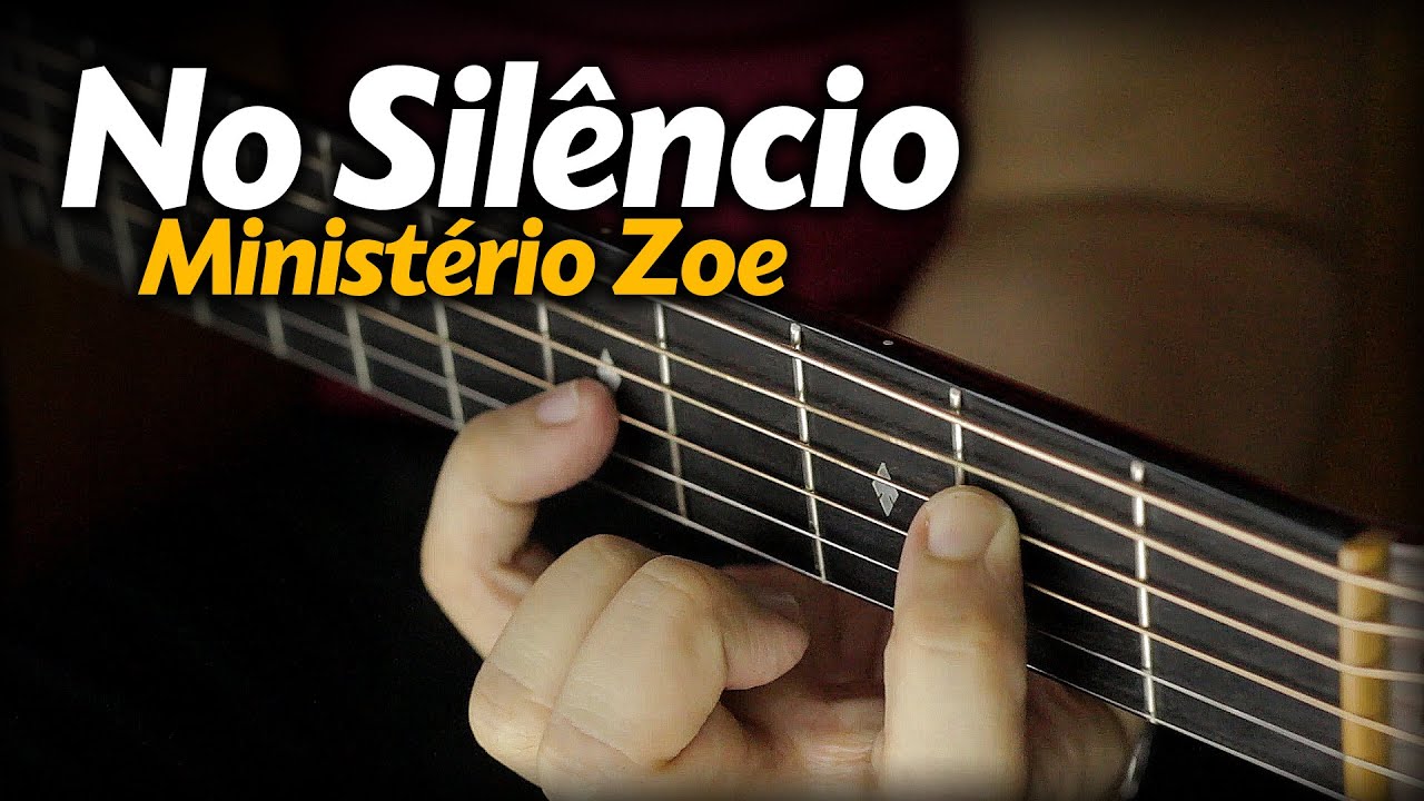 No Silêncio - Ministério Zoe (no VIOLÃO Fingerstyle) Com LETRA - YouTube