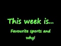 This week is  favourite sports and why