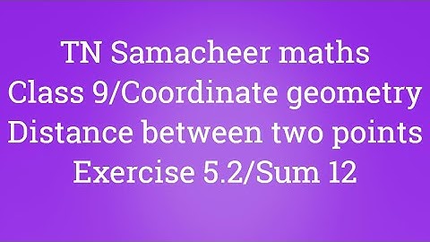Sum 12 Exercise 5.2 Class 9 Coordinate geometry Tamilnadu Samacheer maths  Nithyaganesh Maths