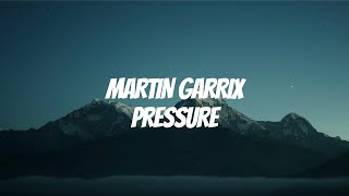 Pressure | Martin Garrix feat Tove. Lo (Lyrics)