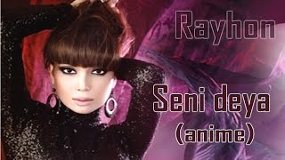 Rayhon   Seni deya anime |  Райхон -  Сени дея анимационный клип