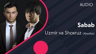 Uzmir va Shoxruz (Abadiya) - Sabab (Official Audio) 2020