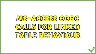 Ms-access ODBC calls for linked table behaviour