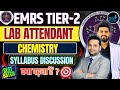 EMRS Tier 2 Lab Attendant Chemistry 2026 🔥 | Syllabus Discussion | Best Batch | Strategy | EMRS LAB