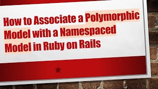 How to Associate a Polymorphic Model with a Namespaced Model in Ruby on Rails
