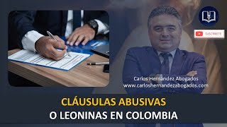 CLAUSULAS ABUSIVAS Ó LEONINAS EN LOS CONTRATOS- COLOMBIA. by CARLOS HERNÁNDEZ ABOGADOS SAS 1,680 views 1 year ago 14 minutes, 57 seconds