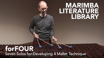 forFOUR - 7 Solos for Developing 4 Mallet Technique by Josh Gottry - Marimba Literature Library
