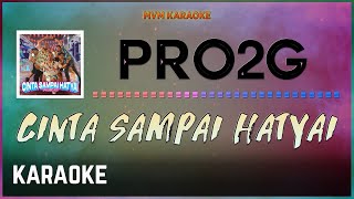 Pro2G - Cinta Sampai Hatyai Karaoke HQ