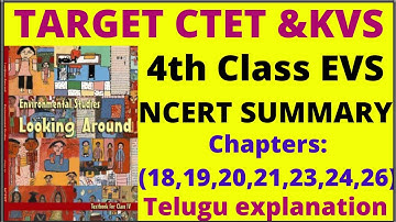 4th class EVS NCERT Summary (Chapters:18,19,20,21,23,24,26)for CTET &KVS