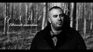 Video thumbnail of "Gabi - Eltévedt szerelem - | Official ZGStudio video |"