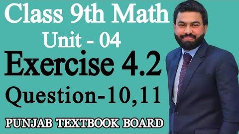 Class 9th Math Unit 4-Exercise 4.2 Question 10,11- 9 Maths Exercise 4.2 Q10,Q11 of PTBB -Mathematics