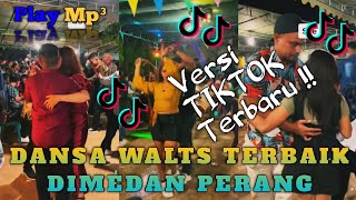 DANSA WALTS TERBAIK–DIMEDAN PERANG || Versi TIKTOK Terbaru