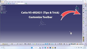 Catia V5-6R2021 (Tips & Trick) - Customize Toolbar