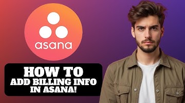 How to Add Billing Info in Asana 2025