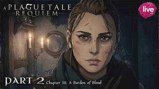 🔴LIVE | A Plague Tale: Requiem 🐀 | The Journey Continues | Gameplay Part 2 Walkthrough
