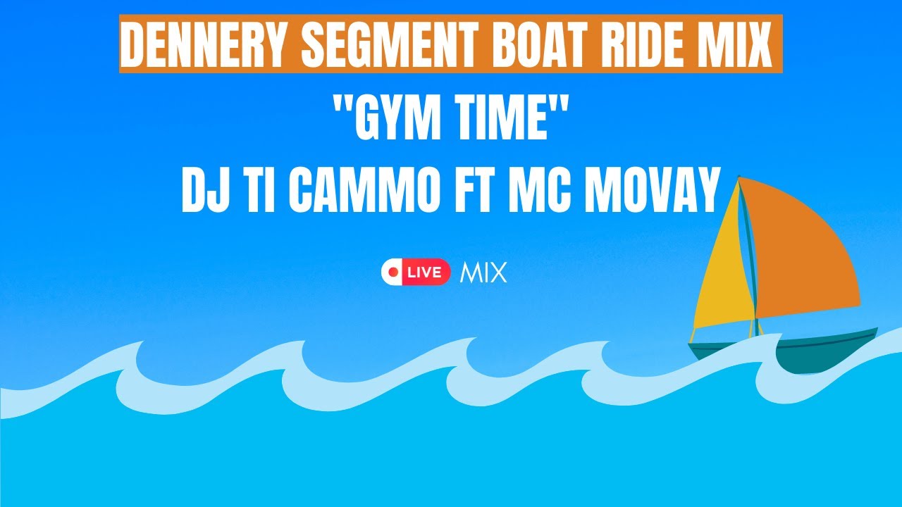 DENNERY SEGMENT MIX IN 2022 | DJ Ti CAMMO X MC MOVAY " GYM TIME "