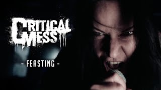 CRITICAL MESS - Feasting (OFFICIAL VIDEO)