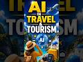 AI in Travel &amp; Tourism Explained