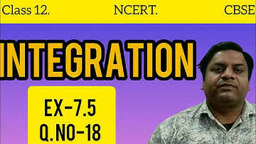 Class 12 Ch 7 Ex 7.5 Q18 |ex 7.5 Q18| Integration NCERT/CBSE