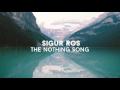 Sigur Ros - Nothing Song | 2 Hours