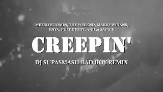 CREEPIN' (DJ Supasmash Bad Boy Remix) Metro Boomin, The Weeknd, Mario Winans, Enya, Diddy, 21 Savage Resimi