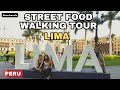 LIMA Peru  STREET FOOD Sampling &amp; Historical &amp; City TOUR