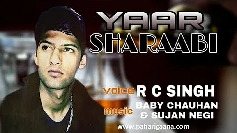 Latest Himachali Pahari Song 2019 Yaar Sharabi by RC Singh | PahariGaana Records