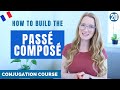 How to build the PASSÉ COMPOSÉ // French conjugation Course // Lesson 20