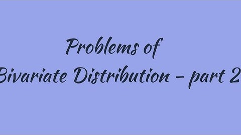 Problems of Bivariate Distribution - part 2