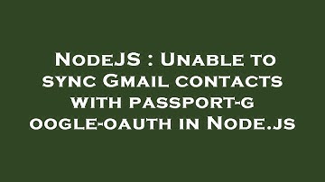 NodeJS : Unable to sync Gmail contacts with passport-google-oauth in Node.js