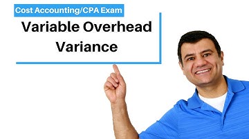 Variable Overhead Variance | Fixed Overhead Variance | Cost Accounting | CPA Exam BAR | CMA Exam
