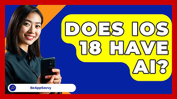 Does iOS 18 Have AI? - Be App Savvy