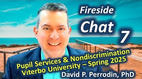 Week 7 Fireside Chat - EDUL 655 Viterbo University - Instructor David P. Perrodin, PhD | 2025
