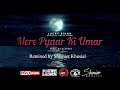 Mere pyaar ki umar remix x lucky singh x shemier khusial