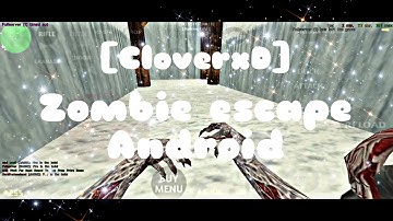 [CloverxD] Zombie Escape cs 1.6 {Android} @CloverxD