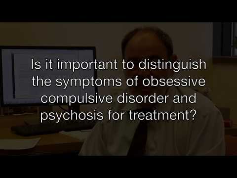 Distinguishing obsessive compulsive disorder and psychosis for treatment