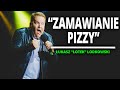 ŁUKASZ "LOTEK" LODKOWSKI - "Zamawianie pizzy" | 20 Stand-Upów