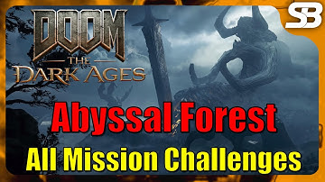 Doom The Dark Ages - Abyssal Forest All Mission Challenges
