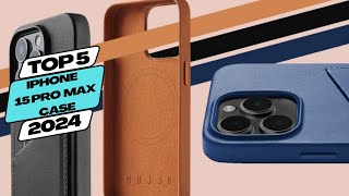 top 5 best cases for iphone 15 pro max in 2024 by The Review Factor 57 views 1 month ago 9 minutes, 4 seconds