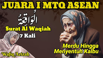 Bacaan Alquran Merdu, Surat Al Waqiah, Pembuka Rezeki, Wafiq Azizah, Most Beautiful Quran Recitation