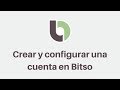 Crear y configurar una cuenta en Bitso