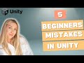 5 Beginners Mistakes in Unity!