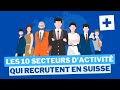 Les 10 secteurs dactivit qui recrutent des frontaliers en suisse 2024